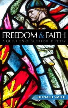 Paperback Freedom and Faith: A Question of Scottish Identity Book