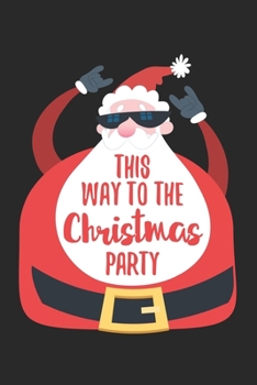 Christmas way to the Christmas party: Calendar, weekly planner, diary, notebook, book 105 pages in softcover. One week on one double page. For all ... to take down and not forget. For 52 weeks.