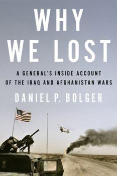 Hardcover Why We Lost: A General's Inside Account of the Iraq and Afghanistan Wars Book