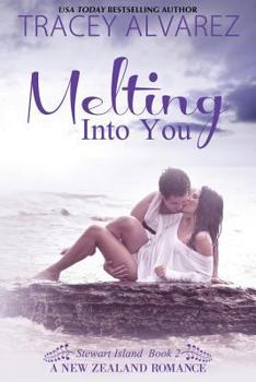 Melting Into You - Book #2 of the Stewart Island