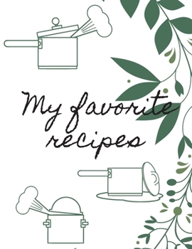 Paperback My favorite recipes: Recipes log book, notebook to write in for cooking lovers, journal 8.5x11 in Book