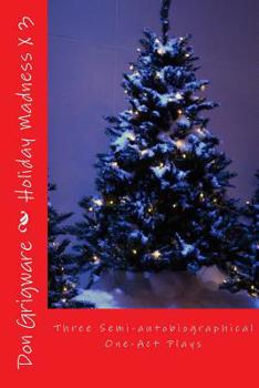 Paperback Holiday Madness: Three Semi-autobiographical One-Act Plays Book