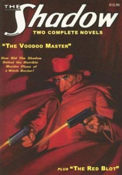 The Red Blot and The Voodoo Master: Two Classic Adventures Of The Shadow - Book #3 of the Shadow - Sanctum Reprints