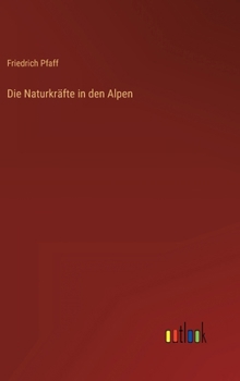 Hardcover Die Naturkräfte in den Alpen [German] Book