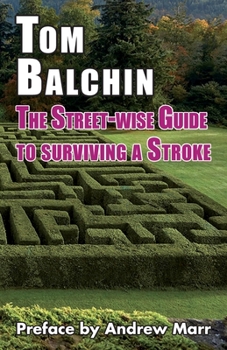 Paperback The Street-Wise Guide to Surviving a Stroke Book