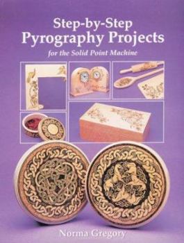 Paperback Step-By-Step Pyrography Projects: For the Solid Point Machine Book