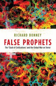 Paperback False Prophets: The 'Clash of Civilizations' and the Global War on Terror Book