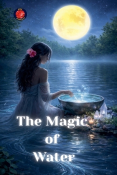 The Magic of Water