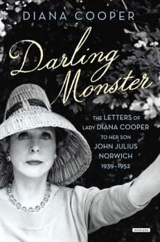 Hardcover Darling Monster: The Letters of Lady Diana Cooper to Her Son John Julius Norwich 1939-1952 Book