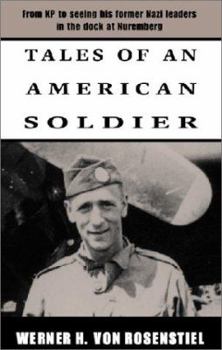 Paperback Tales of an American Soldier: From KP to Seeing His Former Nazi Leaders in the Dock at Nuremberg Book