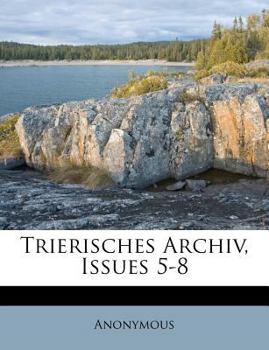 Paperback Trierisches Archiv, Issues 5-8 [German] Book