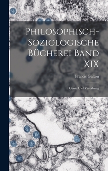 Hardcover Philosophisch-Soziologische Bücherei Band XIX: Genie und Vererbung [German] Book