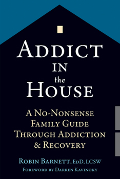 Paperback Addict in the House: A No-Nonsense Family Guide Through Addiction and Recovery Book