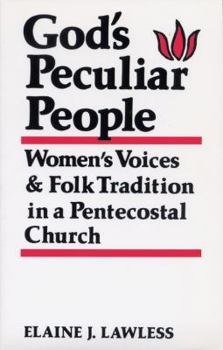 God's Peculiar People: Women's Voices & Folk Tradition In A Pentecostal Church