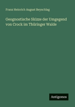 Paperback Geognostische Skizze der Umgegend von Crock im Thüringer Walde [German] Book