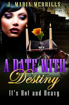 Paperback A Date with Destiny: It's Hot and Heavy Book
