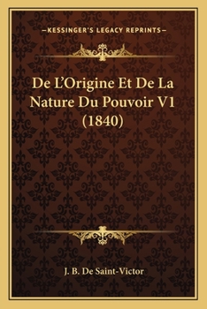 Paperback De L'Origine Et De La Nature Du Pouvoir V1 (1840) [French] Book
