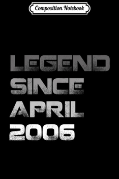 Paperback Composition Notebook: Legend Since April 2006 13th Birthday Gift Journal/Notebook Blank Lined Ruled 6x9 100 Pages Book