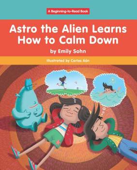 Paperback Astro the Alien Learns How to Calm Down Book