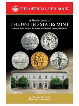 Paperback A Guide Book of the United States Mint: Colonial, State, Private, Territorial, and Federal Coining Facilties Book