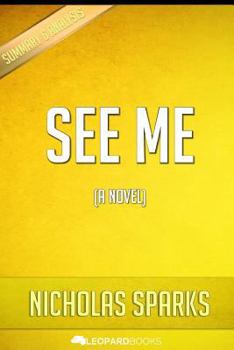 Paperback Summary and Analysis of See Me: by Nicholas Sparks | Unofficial & Independent Book