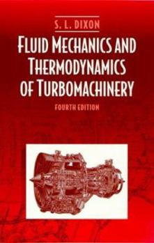 Paperback Fluid Mechanics and Thermodynamics of Turbomachinery, Fourth Edition Book