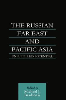 Paperback The Russian Far East and Pacific Asia: Unfulfilled Potential Book