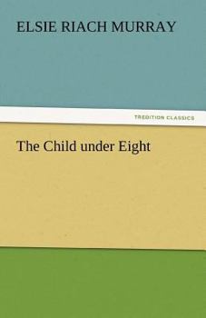 Paperback The Child Under Eight Book