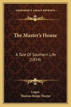 Paperback The Master's House: A Tale Of Southern Life (1854) Book