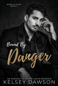 Paperback Bound by Danger: An Enemies to Lovers Mafia Romance Book