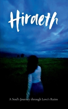 Paperback Hiraeth: A soul's journey through Love's Ruins Book