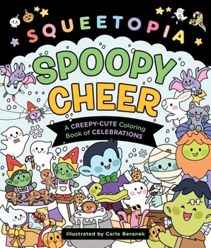 Paperback Squeetopia: Spoopy Cheer: A Creepy-Cute Coloring Book of Celebrations Book