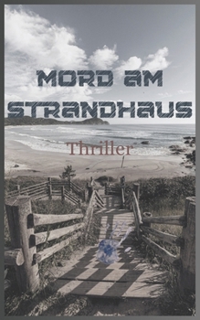 Mord am Strandhaus (Mord Thriller) (German Edition)