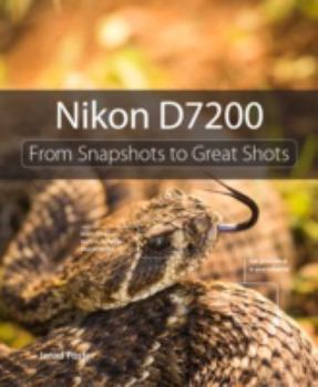 Paperback Nikon D7200: From Snapshots to Great Shots Book