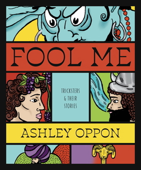 Paperback Fool Me: Tricksters and Their Stories Book