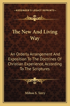 Paperback The New And Living Way: An Orderly Arrangement And Exposition To The Doctrines Of Christian Experience, According To The Scriptures Book