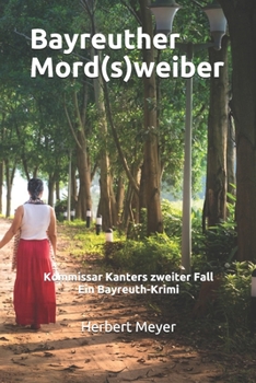 Paperback Bayreuther Mord(s)weiber: Kommissar Kanters zweiter Fall Ein Bayreuth-Krimi [German] Book