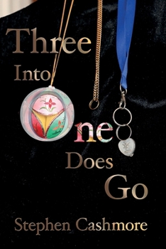 Paperback Three Into One Does Go: A story of love and loss...and new love Book