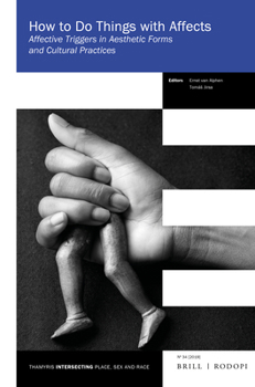 Paperback How to Do Things with Affects: Affective Triggers in Aesthetic Forms and Cultural Practices Book