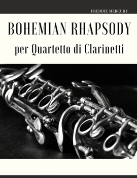 Paperback Bohemian Rhapsody per Quartetto di Clarinetti [Italian] Book
