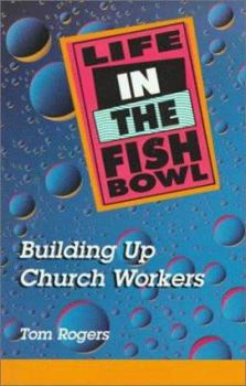 Paperback Life in the Fishbowl: Building Up Church Workers Book