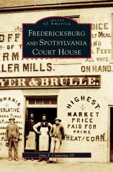 Fredericksburg and Spotsylvania Court House - Book  of the Images of America: Virginia