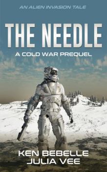Paperback The Needle: An Alien Invasion Tale: A Cold War Prequel Novella Book