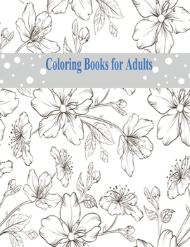 Paperback Coloring Books for Adults: Coloring Books for Adults: Adult Coloring Books: Flower, Animals relaxation Book