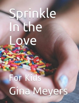 Paperback Sprinkle In the Love: For Kids Book