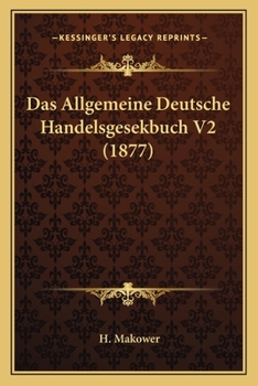 Paperback Das Allgemeine Deutsche Handelsgesekbuch V2 (1877) [German] Book