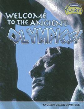 Paperback Welcome to the Ancient Olympics!: Ancient Greek Olympics Book