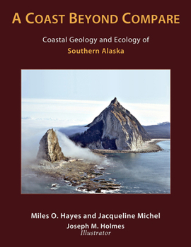 Paperback A Coast Beyond Compare: Coastal Geology and Ecology of Southern Alaska Book