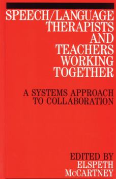 Paperback Speech / Language Therapists and Teachers Working Together: A Systems Approach to Collaboration Book