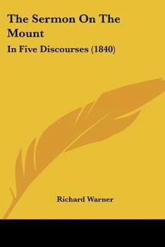 Paperback The Sermon On The Mount: In Five Discourses (1840) Book